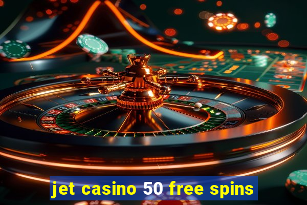 jet casino 50 free spins